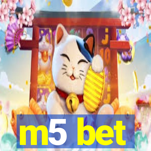 m5 bet